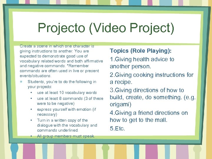 Projecto (Video Project) Create a scene in which one character is giving instructions to