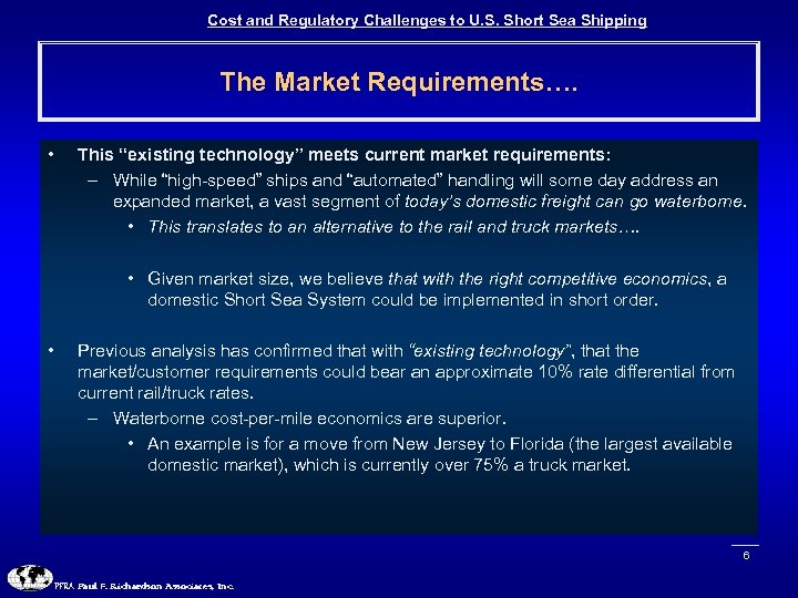 Cost and Regulatory Challenges to U. S. Short Sea Shipping The Market Requirements…. •