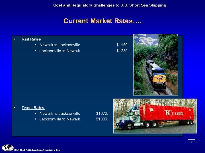 Cost and Regulatory Challenges to U. S. Short Sea Shipping Current Market Rates…. •