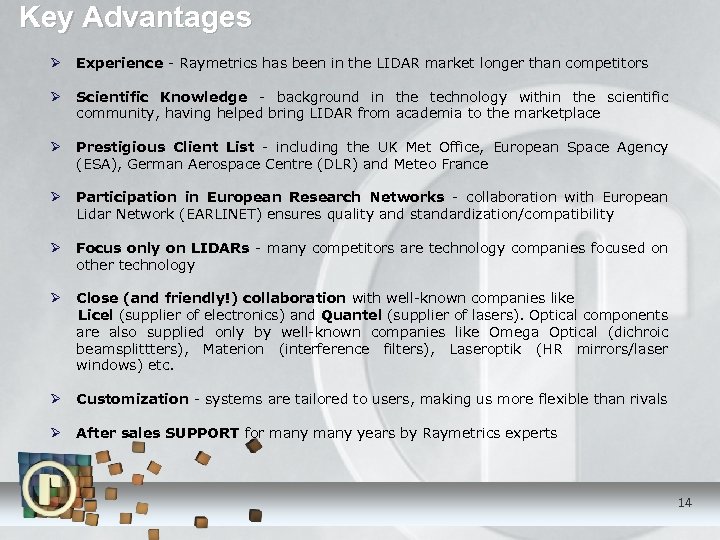 Key Advantages Experience - Raymetrics has been in the LIDAR market longer than competitors