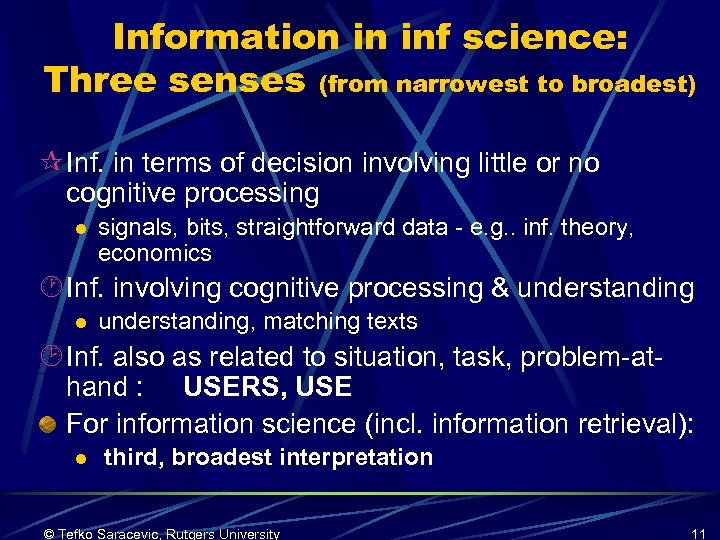 Information in inf science: Three senses (from narrowest to broadest) ¶ Inf. in terms
