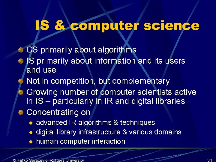 IS & computer science CS primarily about algorithms IS primarily about information and its