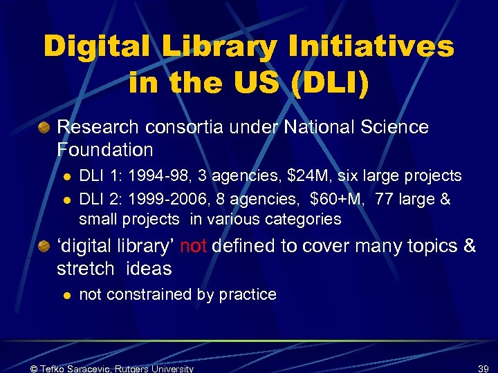 Digital Library Initiatives in the US (DLI) Research consortia under National Science Foundation l