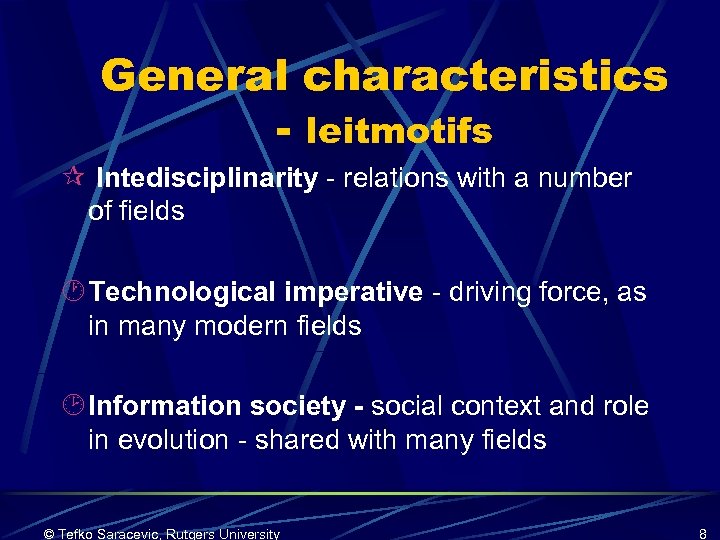 General characteristics - leitmotifs ¶ Intedisciplinarity - relations with a number of fields ·