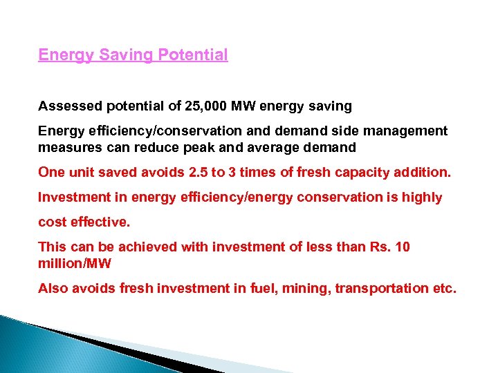 Energy Saving Potential Assessed potential of 25, 000 MW energy saving Energy efficiency/conservation and