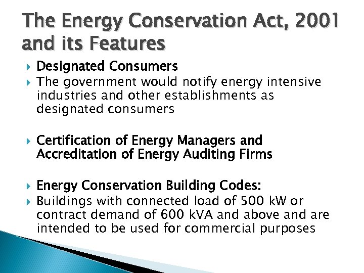 The Energy Conservation Act, 2001 and its Features Designated Consumers The government would notify