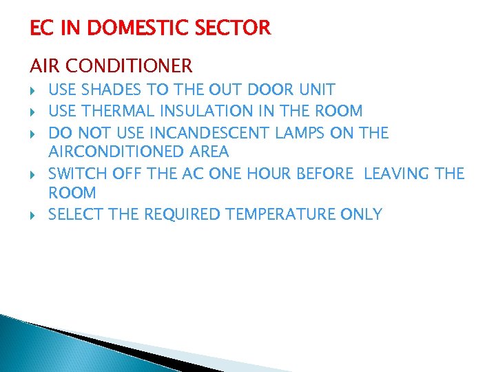EC IN DOMESTIC SECTOR AIR CONDITIONER USE SHADES TO THE OUT DOOR UNIT USE