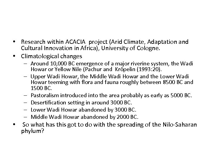  • Research within ACACIA project (Arid Climate, Adaptation and Cultural Innovation in Africa),