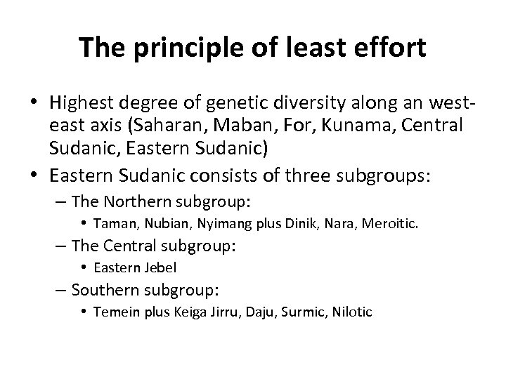 The principle of least effort • Highest degree of genetic diversity along an westeast