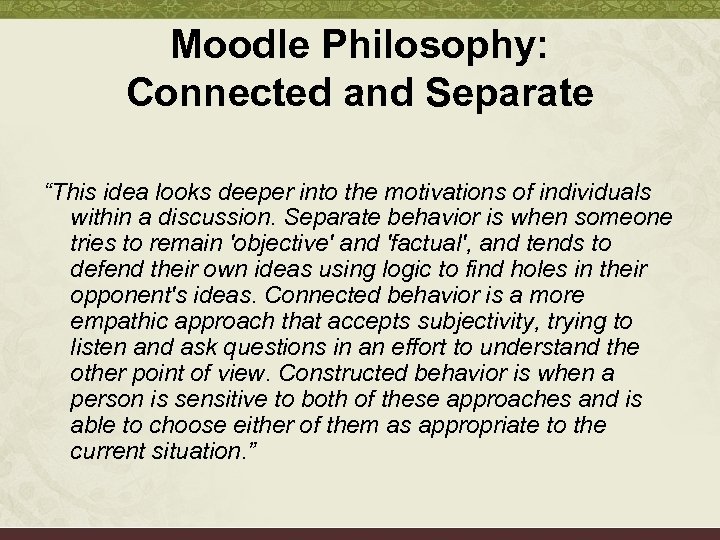 Moodle Philosophy: Connected and Separate “This idea looks deeper into the motivations of individuals