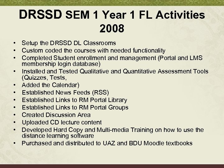DRSSD SEM 1 Year 1 FL Activities 2008 • Setup the DRSSD DL Classrooms