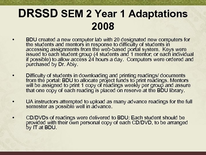 DRSSD SEM 2 Year 1 Adaptations 2008 • BDU created a new computer lab