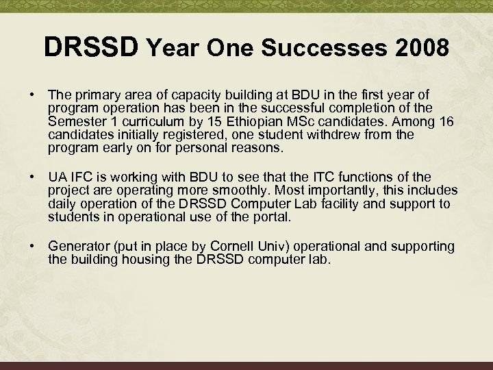 DRSSD Year One Successes 2008 • The primary area of capacity building at BDU
