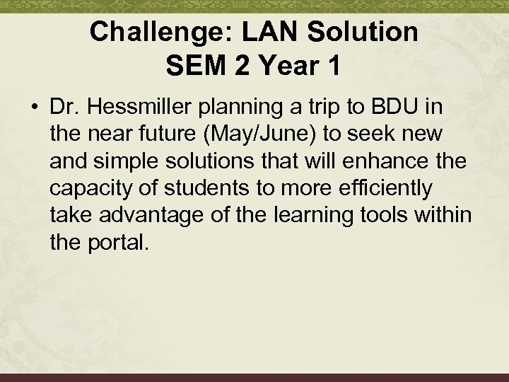 Challenge: LAN Solution SEM 2 Year 1 • Dr. Hessmiller planning a trip to