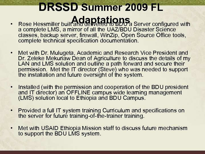 DRSSD Summer 2009 FL Adaptations • Rose Hessmiller built and delivered to BDU a