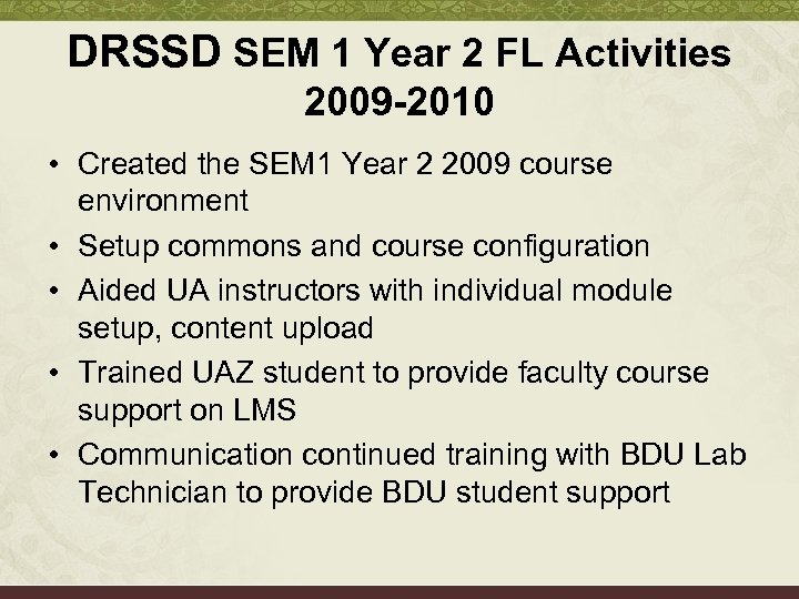 DRSSD SEM 1 Year 2 FL Activities 2009 -2010 • Created the SEM 1