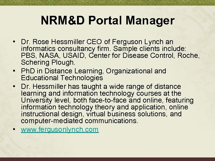 NRM&D Portal Manager • Dr. Rose Hessmiller CEO of Ferguson Lynch an informatics consultancy