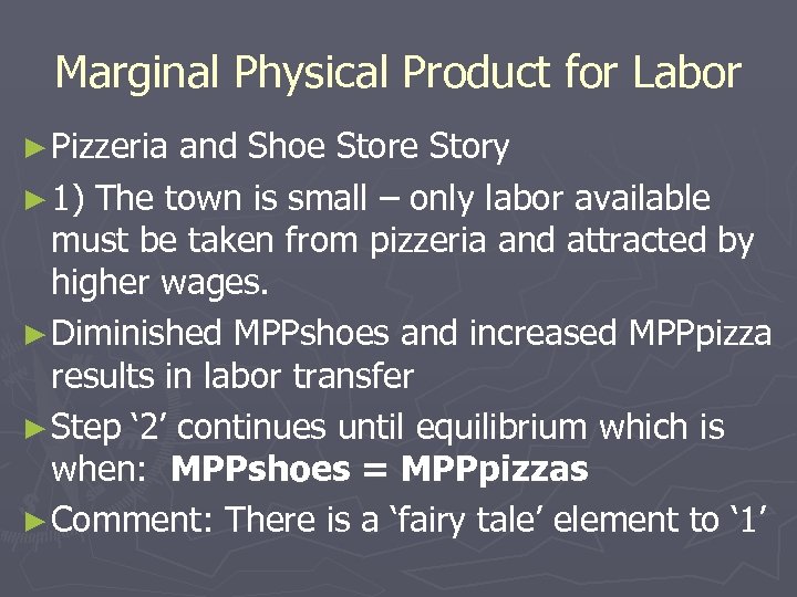 Marginal Physical Product for Labor ► Pizzeria and Shoe Story ► 1) The town