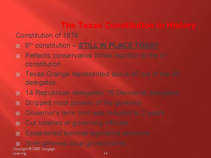 The Texas Constitution in History Constitution of 1876 6 th constitution – STILL IN