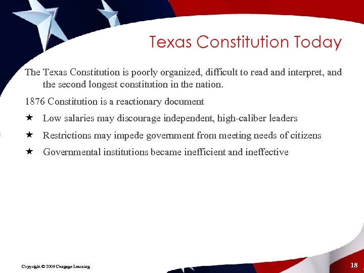 Texas Constitution Today The Texas Constitution is poorly organized, difficult to read and interpret,