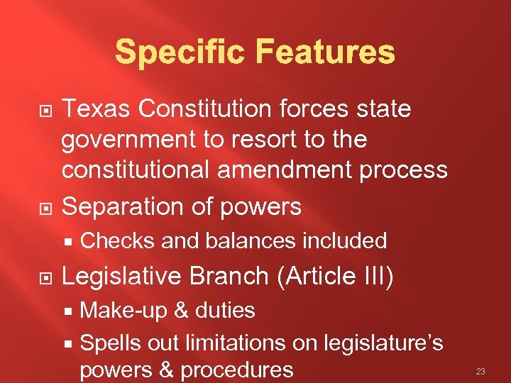  Texas Constitution forces state government to resort to the constitutional amendment process Separation