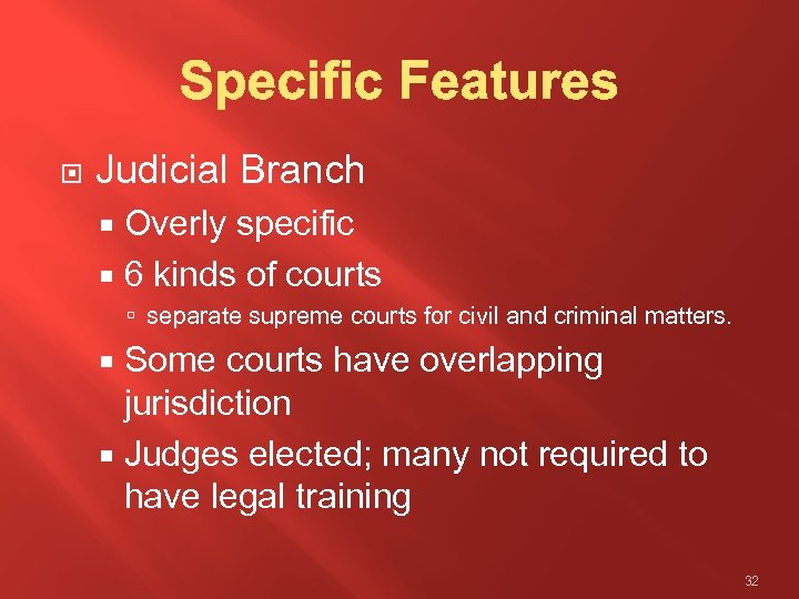  Judicial Branch Overly specific 6 kinds of courts separate supreme courts for civil
