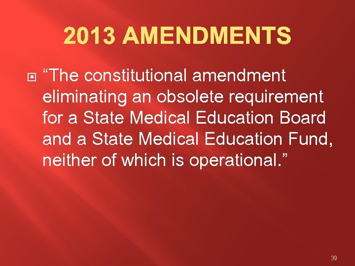  “The constitutional amendment eliminating an obsolete requirement for a State Medical Education Board