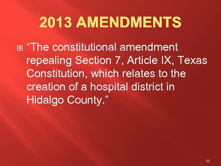  “The constitutional amendment repealing Section 7, Article IX, Texas Constitution, which relates to