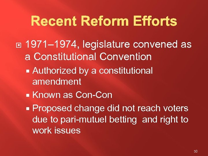  1971– 1974, legislature convened as a Constitutional Convention Authorized by a constitutional amendment