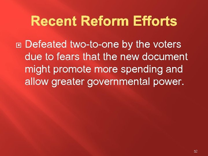  Defeated two-to-one by the voters due to fears that the new document might