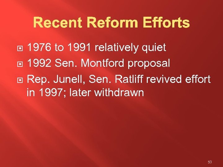  1976 to 1991 relatively quiet 1992 Sen. Montford proposal Rep. Junell, Sen. Ratliff