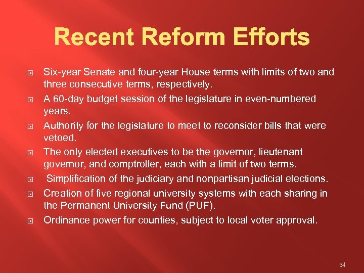  Six-year Senate and four-year House terms with limits of two and three consecutive