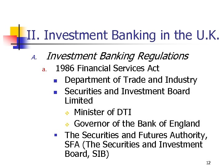 II. Investment Banking in the U. K. A. Investment Banking Regulations a. 1986 Financial