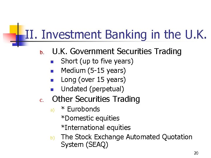 II. Investment Banking in the U. K. b. U. K. Government Securities Trading n