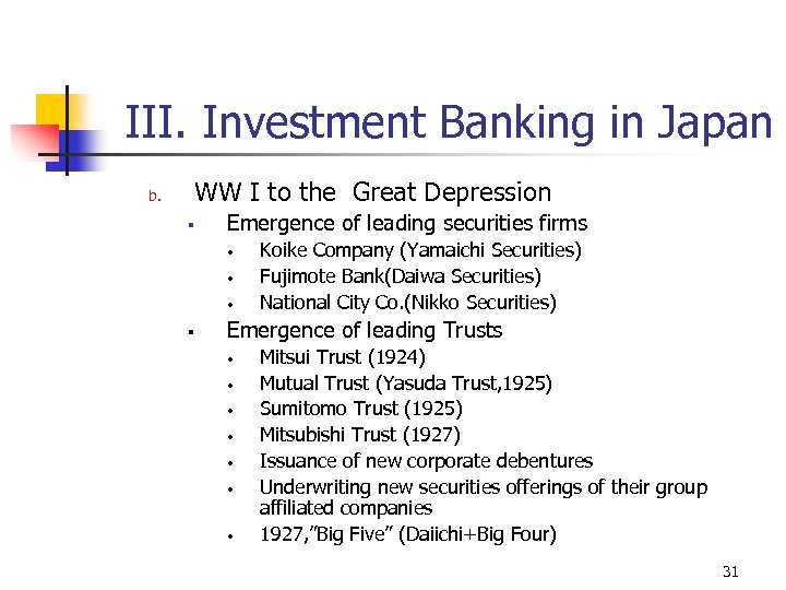 III. Investment Banking in Japan b. WW I to the Great Depression § Emergence