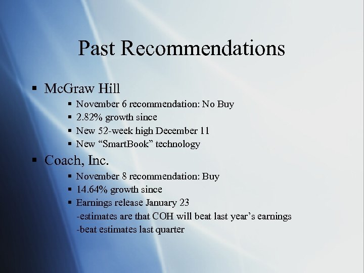 Past Recommendations § Mc. Graw Hill § § November 6 recommendation: No Buy 2.