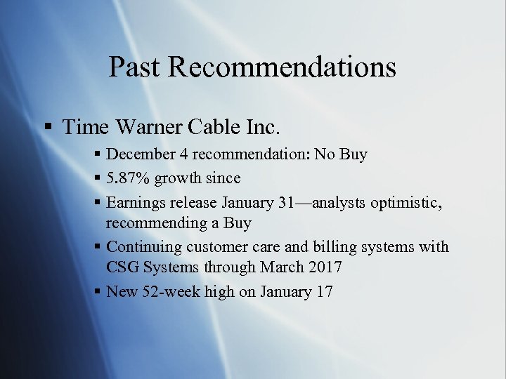 Past Recommendations § Time Warner Cable Inc. § December 4 recommendation: No Buy §