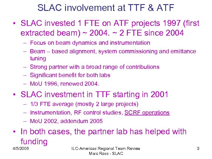 SLAC involvement at TTF & ATF • SLAC invested 1 FTE on ATF projects
