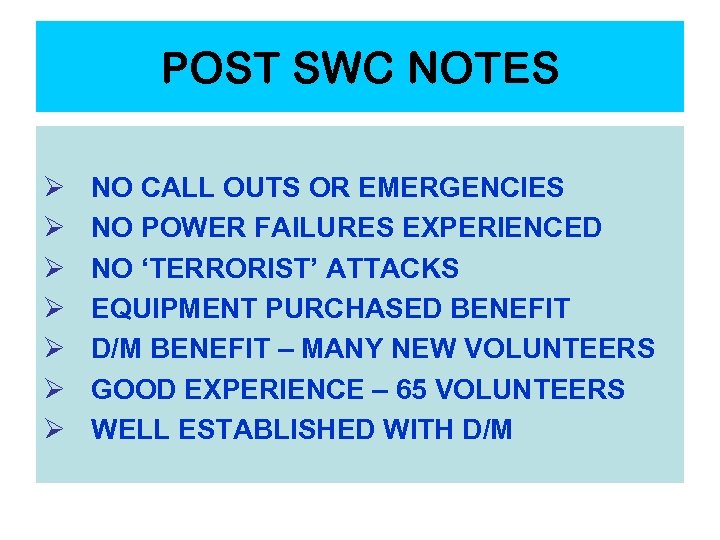 POST SWC NOTES Ø Ø Ø Ø NO CALL OUTS OR EMERGENCIES NO POWER