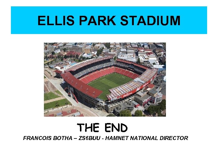 ELLIS PARK STADIUM THE END FRANCOIS BOTHA – ZS 6 BUU - HAMNET NATIONAL