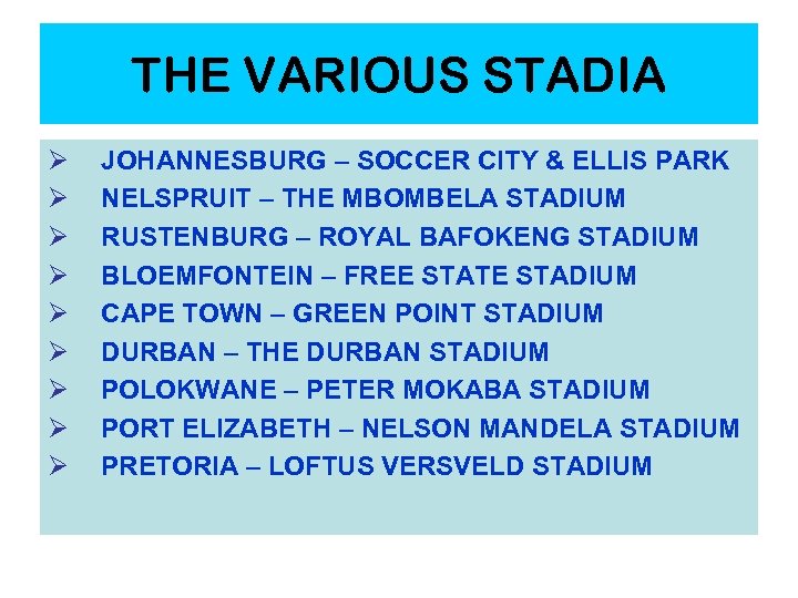 THE VARIOUS STADIA Ø Ø Ø Ø Ø JOHANNESBURG – SOCCER CITY & ELLIS