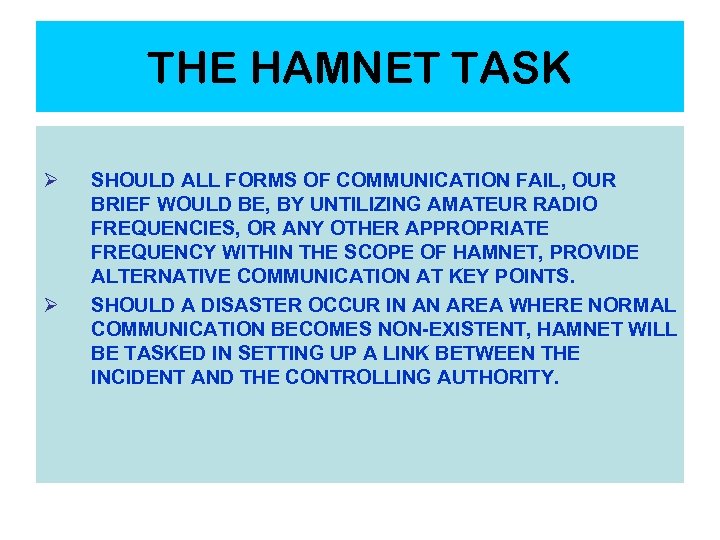 THE HAMNET TASK Ø Ø SHOULD ALL FORMS OF COMMUNICATION FAIL, OUR BRIEF WOULD