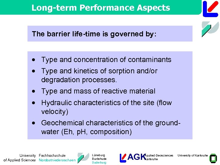 Long-term Performance Aspects The barrier life-time is governed by: · Type and concentration of