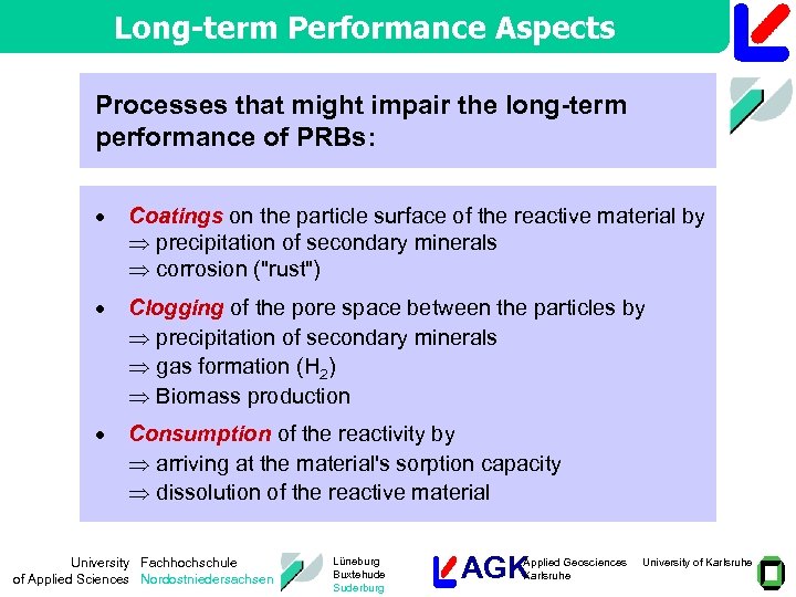 Long-term Performance Aspects Processes that might impair the long-term performance of PRBs: · Coatings