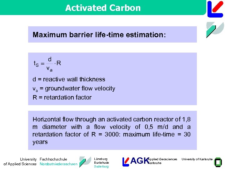 Activated Carbon Maximum barrier life-time estimation: d = reactive wall thickness va = groundwater