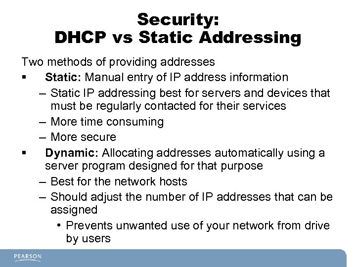 Security: DHCP vs Static Addressing Two methods of providing addresses § Static: Manual entry