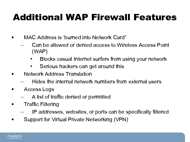 Additional WAP Firewall Features § § § MAC Address is ‘burned into Network Card”