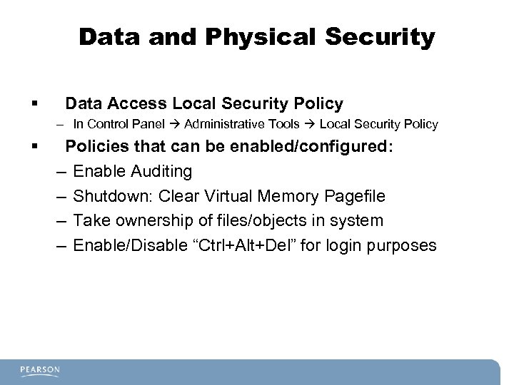 Data and Physical Security § Data Access Local Security Policy – In Control Panel