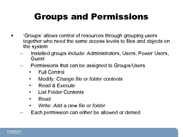 Groups and Permissions § ‘Groups’ allows control of resources through grouping users together who