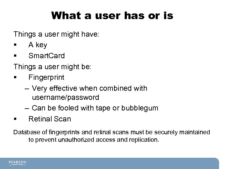 What a user has or is Things a user might have: § A key